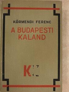 Körmendi Ferenc - A budapesti kaland [antikvár]