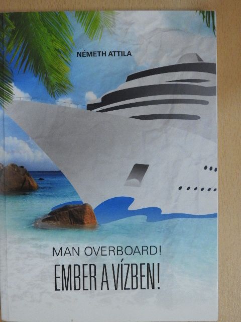 Németh Attila - Ember a vízben! [antikvár]