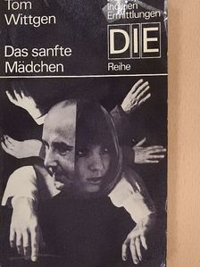 Tom Wittgen - Das sanfte Mädchen [antikvár]