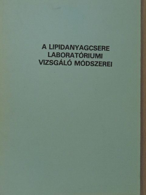 Faragó Ferenc - A lipidanyagcsere laboratóriumi vizsgáló módszere [antikvár]