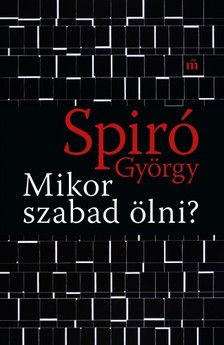 Spiró György - Mikor szabad ölni? [eKönyv: epub, mobi]