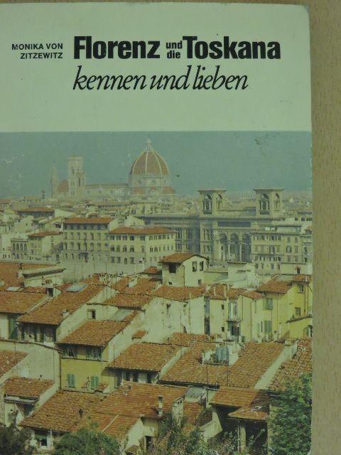 Monika von Zitzewitz - Florenz und die Toskana [antikvár]