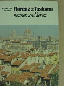 Monika von Zitzewitz - Florenz und die Toskana [antikvár]