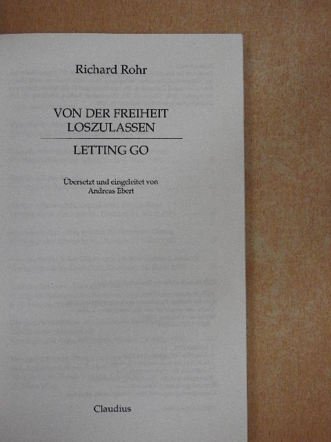 Richard Rohr - Von der Freiheit Loszulassen [antikvár]