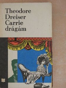 Theodore Dreiser - Carrie drágám [antikvár]