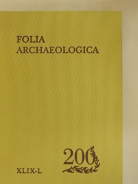 Csaba Tóth - Folia Archaeologica XLIX-L. [antikvár]