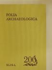 Csaba Tóth - Folia Archaeologica XLIX-L. [antikvár]