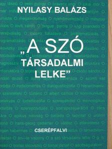 Nyilasy Balázs - "A szó társadalmi lelke" [antikvár]