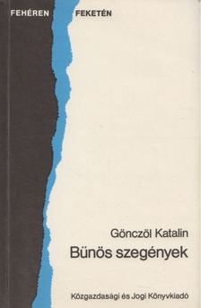Gönczöl Katalin - Bűnös szegények [antikvár]
