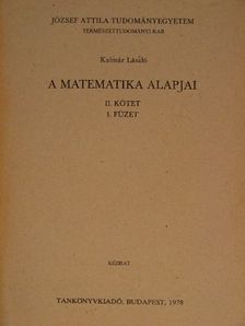 Kalmár László - A matematika alapjai II/1. (töredék) [antikvár]