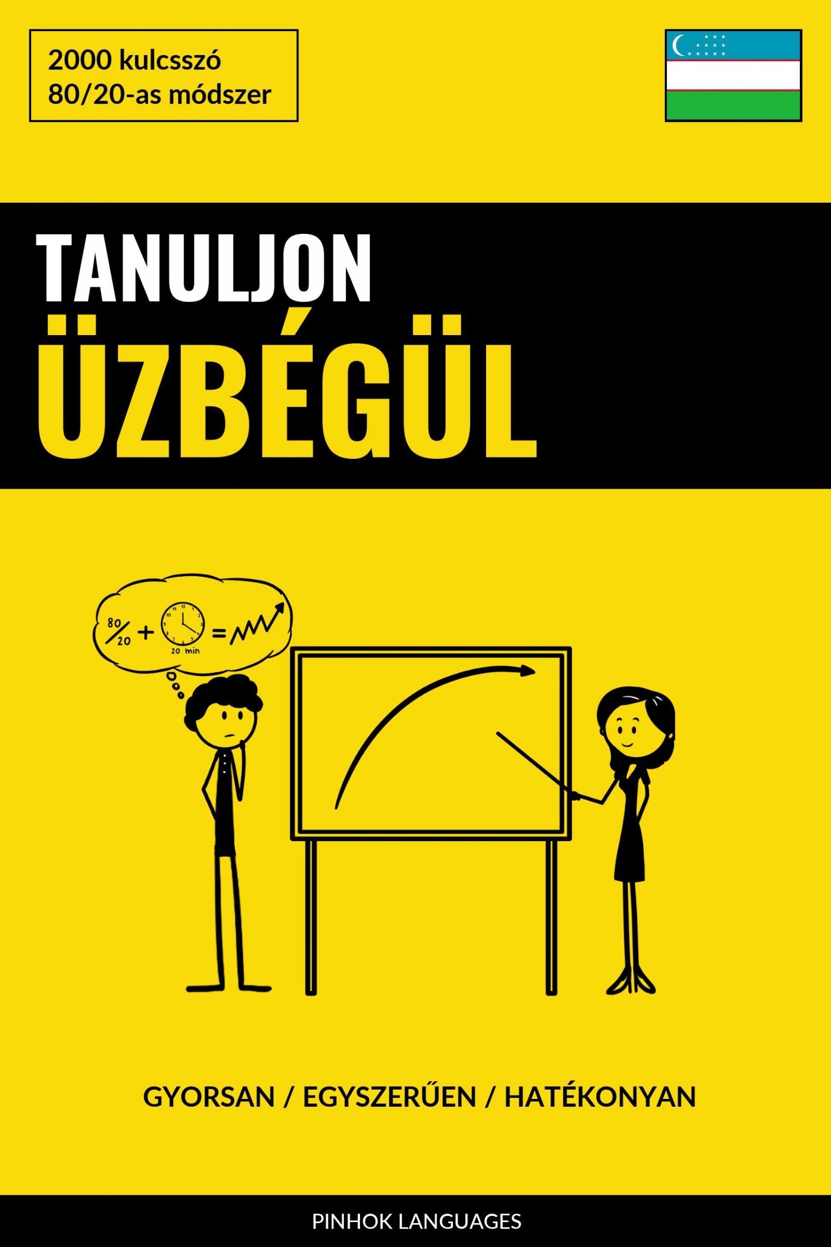Languages Pinhok - Tanuljon Üzbégül - Gyorsan / Egyszerűen / Hatékonyan [eKönyv: epub, mobi]