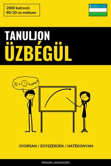 Languages Pinhok - Tanuljon Üzbégül - Gyorsan / Egyszerűen / Hatékonyan [eKönyv: epub, mobi]