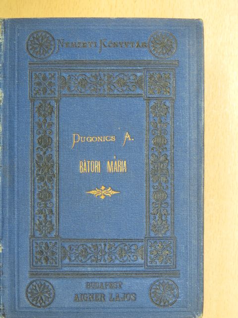 Dugonics András - Bátori Mária [antikvár]