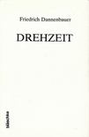 Dannenbauer, Friedrich - Drehzeit [antikvár]