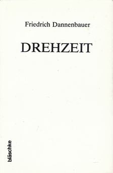 Dannenbauer, Friedrich - Drehzeit [antikvár]