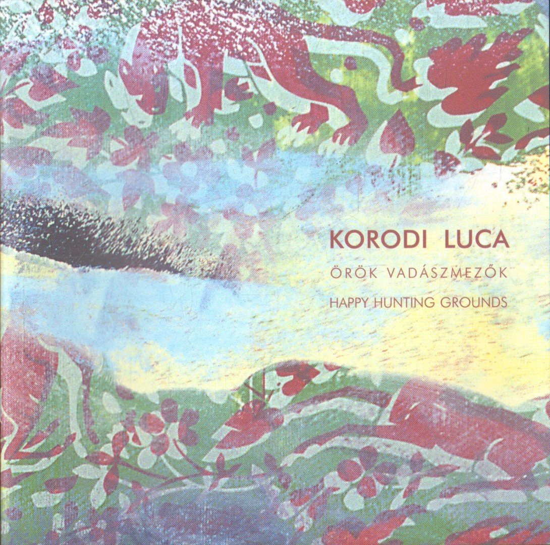 Sárvári Zita, Fabényi Júlia - Korodi Luca: Örök vadászmezők [antikvár]