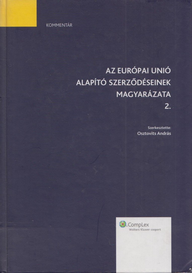 Osztovits András - Az Európai Unió alapító szerződéseinek magyarázata 2. [antikvár]