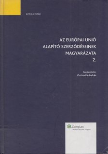 Osztovits András - Az Európai Unió alapító szerződéseinek magyarázata 2. [antikvár]
