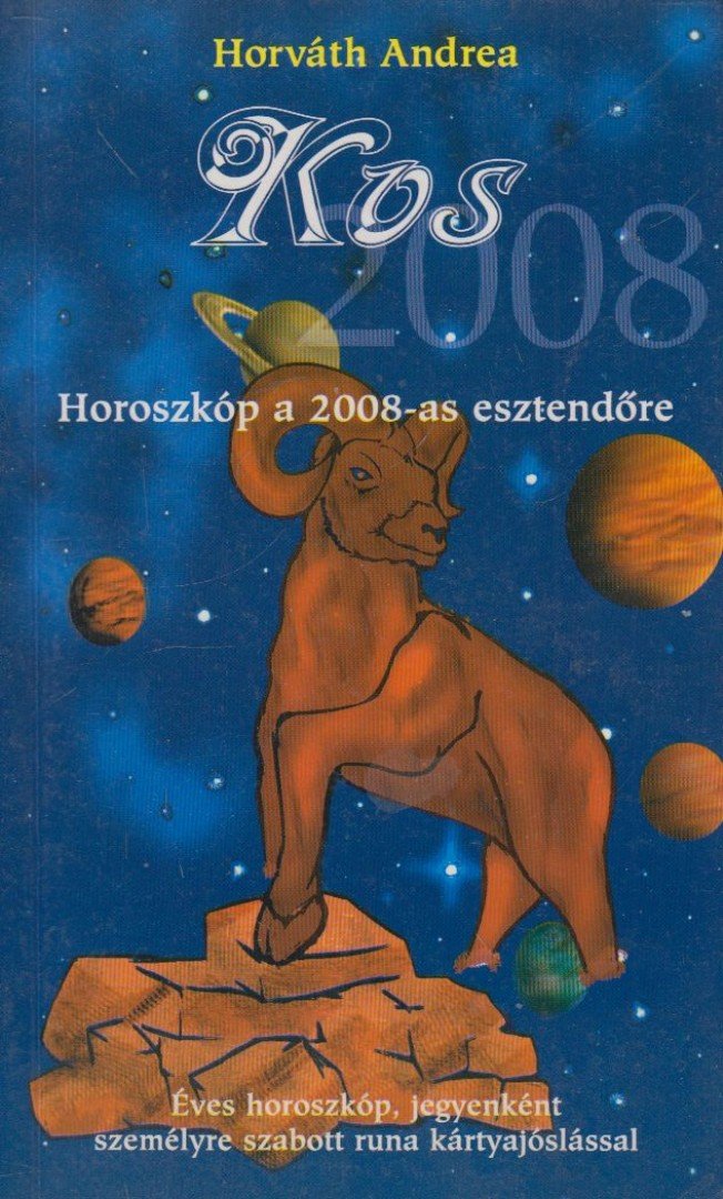 Horváth Andrea - Kos horoszkóp a 2008-as esztendőre [antikvár]