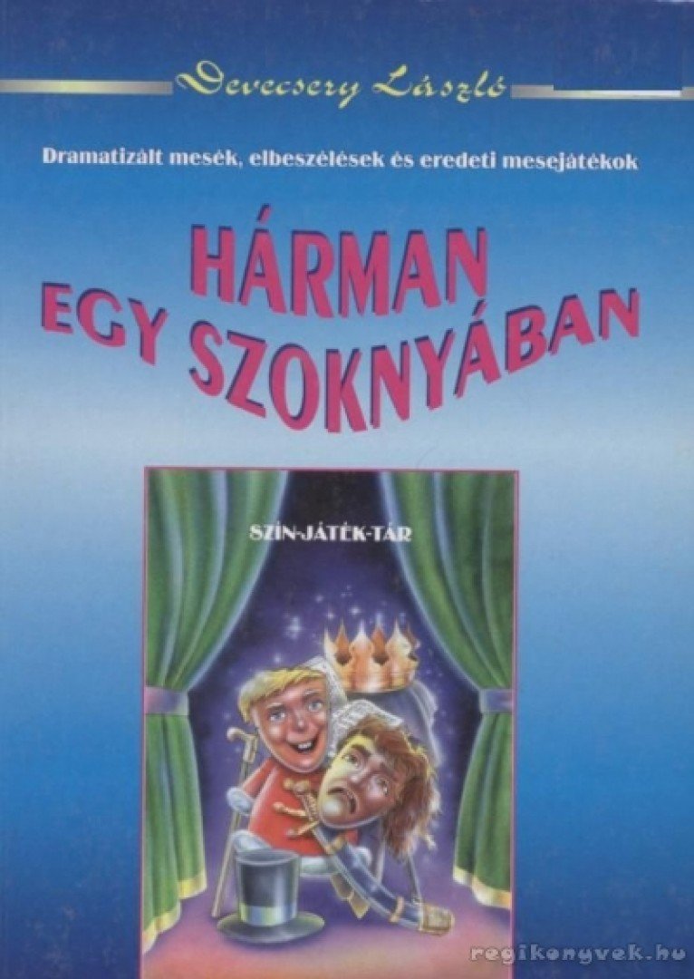 DEVECSERY LÁSZLÓ - Hárman egy szoknyában [antikvár]