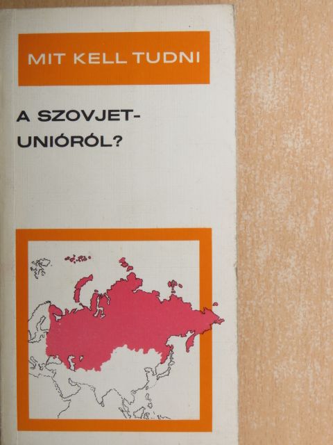 Nemes János - Mit kell tudni a Szovjetunióról? [antikvár]