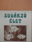 Sugárzó élet (dedikált példány) [antikvár]
