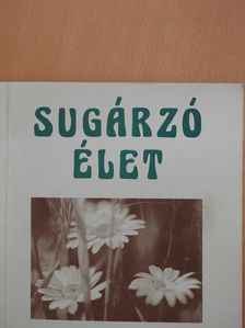 Sugárzó élet (dedikált példány) [antikvár]