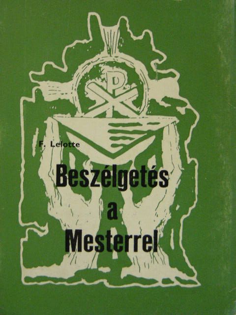 F. Lelotte - Beszélgetés a Mesterrel [antikvár]