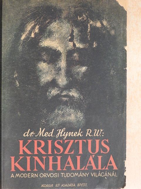 Dr. Med. Hynek R. W. - Krisztus kinhalála [antikvár]
