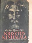Dr. Med. Hynek R. W. - Krisztus kinhalála [antikvár]