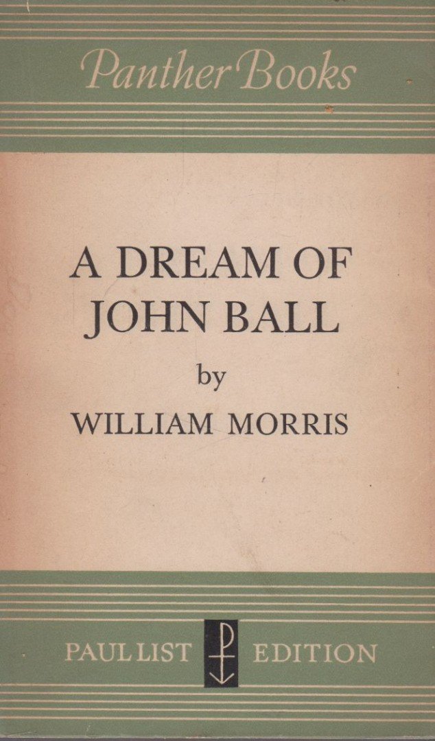 William Morris - A dream of John Ball / A King's Lesson [antikvár]