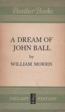 William Morris - A dream of John Ball / A King's Lesson [antikvár]
