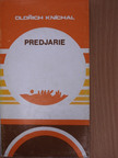 Oldrich Kníchal - Predjarie (dedikált példány) [antikvár]