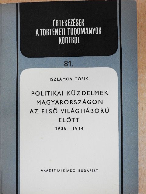 Iszlamov Tofik - Politikai küzdelmek Magyarországon az első világháború előtt [antikvár]