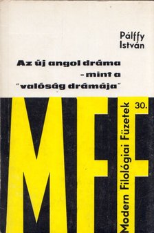 PÁLFFY ISTVÁN - Az új angol dráma - mint a "valóság drámája" [antikvár]