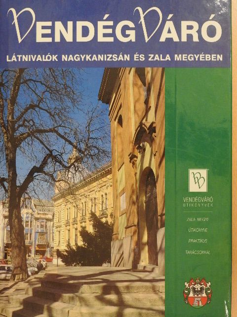 Dr. Halász Imre - Látnivalók Nagykanizsán és Zala megyében [antikvár]