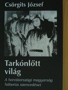 Csörgits József - Tarkónlőtt világ [antikvár]