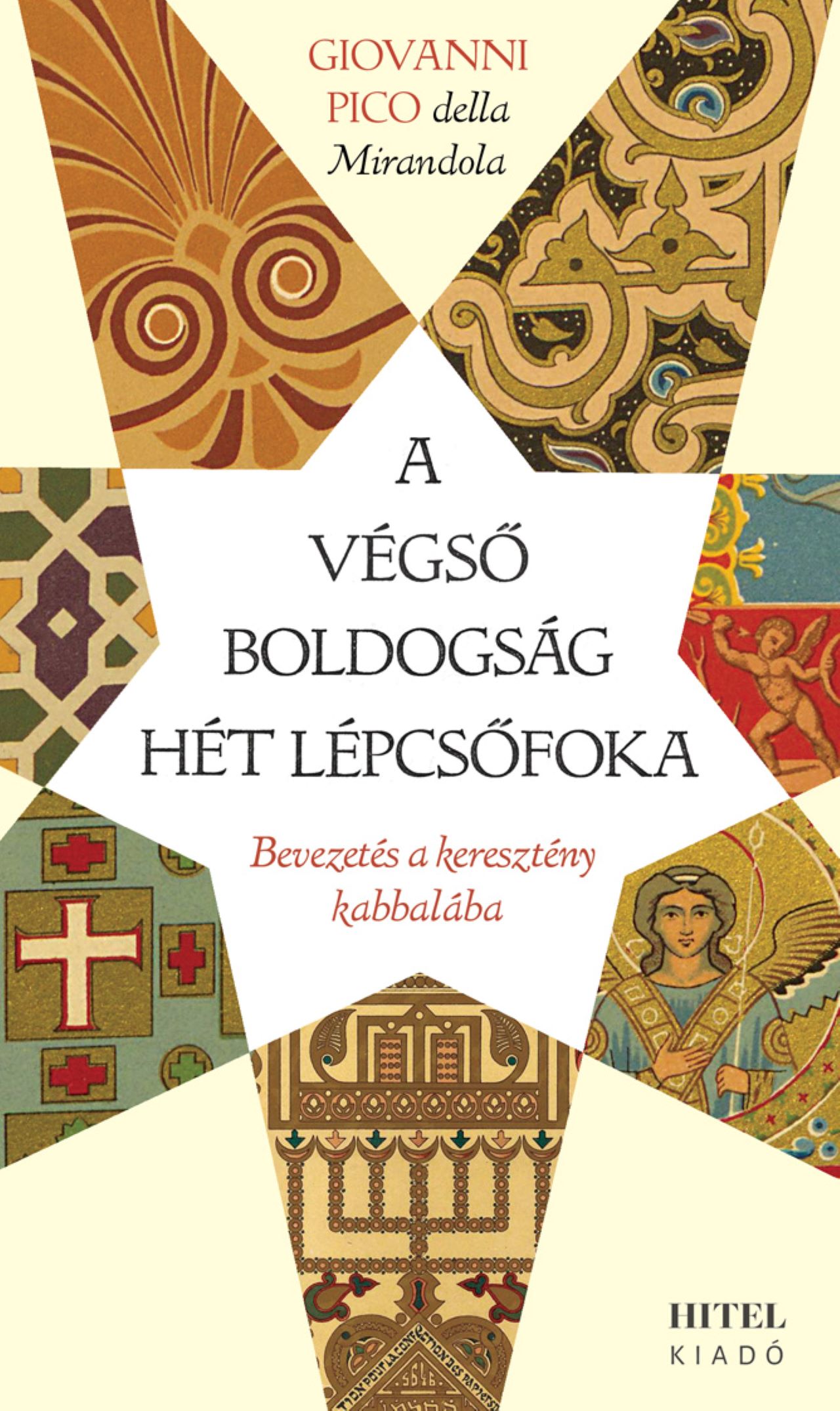 Giovanni Pico della Mirandola - A végső boldogság hét lépcsőfoka
