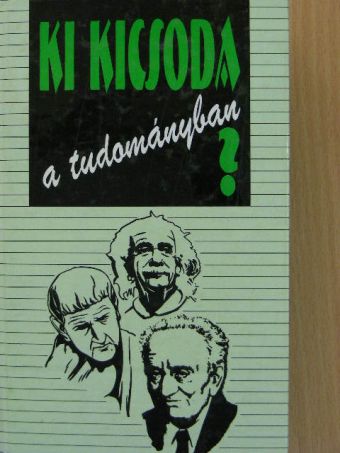 Ki kicsoda a tudományban? [antikvár]