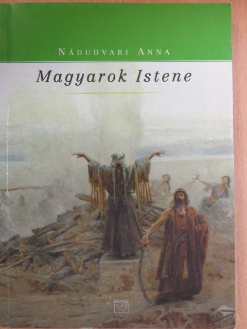 Nádudvari Anna - Magyarok Istene [antikvár]