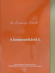 Dr. Zrinszky László - A kommunikáció I. [antikvár]