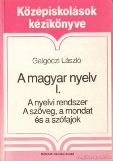 Galgóczi László - A magyar nyelv I. [antikvár]