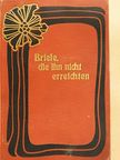Briefe, die Ihn nicht Erreichten [antikvár]