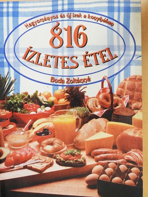 Boda Zoltánné - 816 ízletes étel [antikvár]