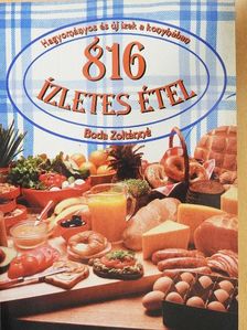 Boda Zoltánné - 816 ízletes étel [antikvár]