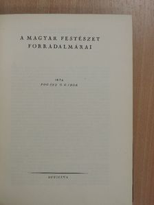 Pogány Ö. Gábor - A magyar festészet forradalmárai [antikvár]