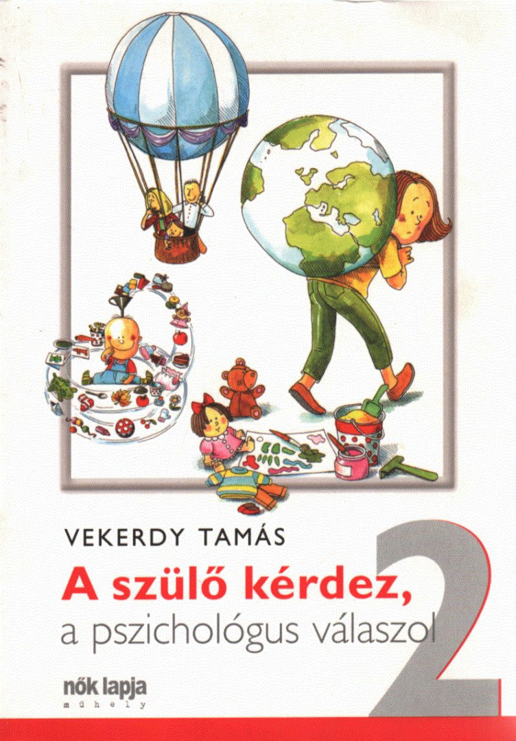 Vekerdy Tamás - A szülő kérdez, a pszichológus válaszol 2. [antikvár]