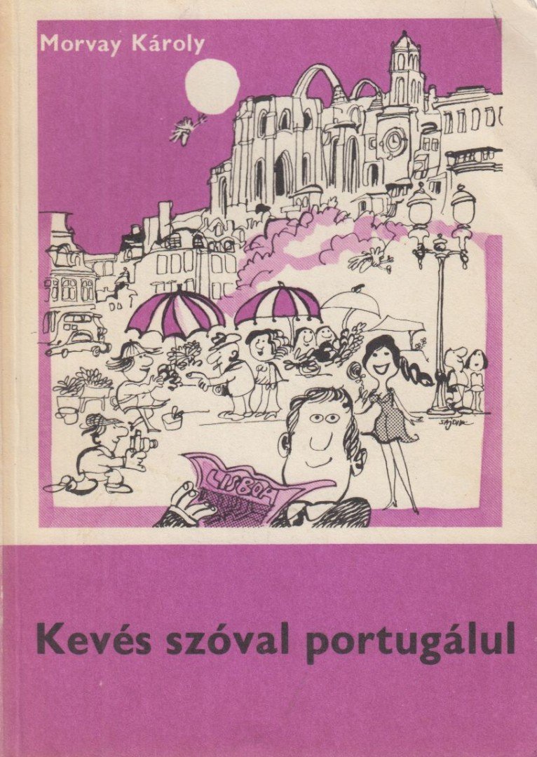 Morvay Károly - Kevés szóval portugálul [antikvár]
