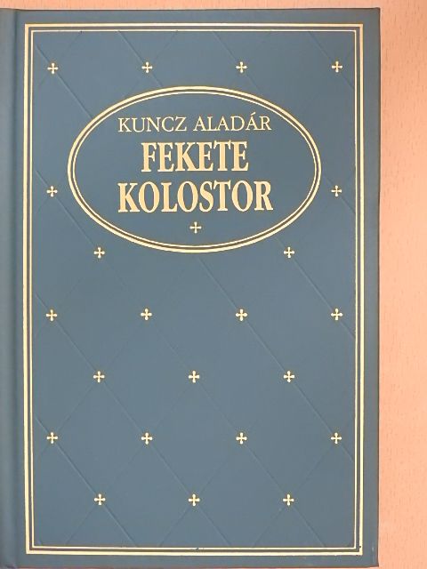 Kuncz Aladár - Fekete kolostor [antikvár]