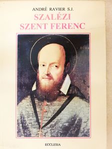 André Ravier - Szalézi Szent Ferenc [antikvár]
